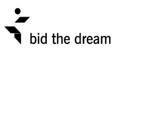 BID THE DREAM