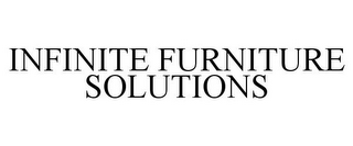 INFINITE FURNITURE SOLUTIONS