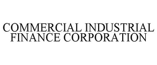 COMMERCIAL INDUSTRIAL FINANCE CORPORATION