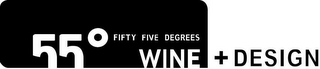 55° FIFTY FIVE DEGREES WINE + DESIGN