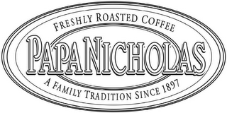 PAPANICHOLAS FRESHLY ROASTED COFFEE A FAMILY TRADITION SINCE 1897