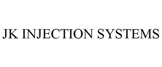 JK INJECTION SYSTEMS