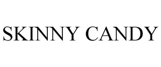 SKINNY CANDY
