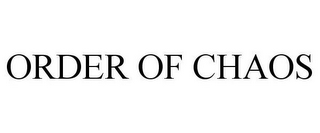 ORDER OF CHAOS