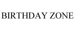 BIRTHDAY ZONE