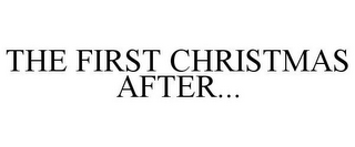 THE FIRST CHRISTMAS AFTER...