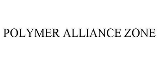 POLYMER ALLIANCE ZONE