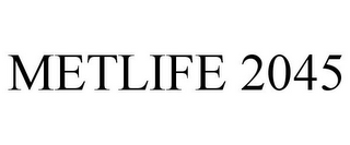 METLIFE 2045