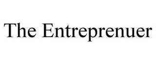 THE ENTREPRENUER