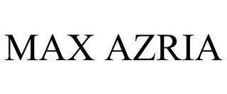 MAX AZRIA