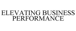 ELEVATING BUSINESS PERFORMANCE