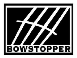 BOWSTOPPER