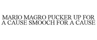 MARIO MAGRO PUCKER UP FOR A CAUSE SMOOCH FOR A CAUSE