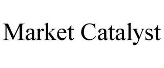 MARKET CATALYST