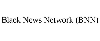 BLACK NEWS NETWORK (BNN)