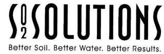 SO2 SOLUTIONS BETTER SOIL. BETTER WATER. BETTER RESULTS.