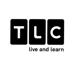 TLC LIVE AND LEARN