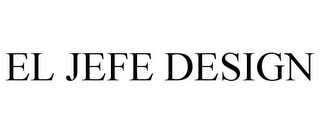 EL JEFE DESIGN