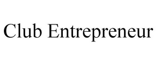 CLUB ENTREPRENEUR