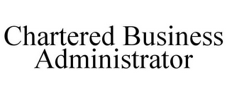 CHARTERED BUSINESS ADMINISTRATOR