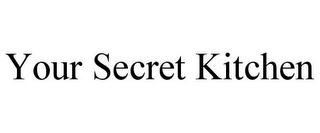 YOUR SECRET KITCHEN