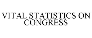 VITAL STATISTICS ON CONGRESS