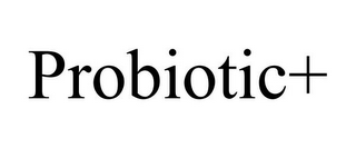 PROBIOTIC+