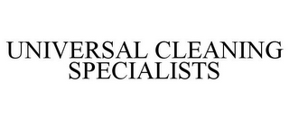 UNIVERSAL CLEANING SPECIALISTS