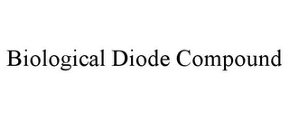 BIOLOGICAL DIODE COMPOUND