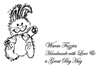 WARM FUZZIES HANDMADE WITH LOVE & A GREAT BIG HUG