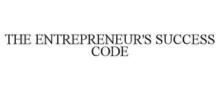 THE ENTREPRENEUR'S SUCCESS CODE