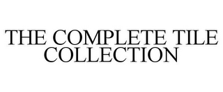 THE COMPLETE TILE COLLECTION