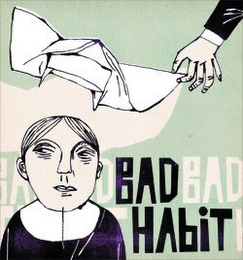 BAD BAD HABIT