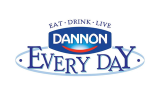 EAT · DRINK · LIVE · DANNON EVERY DAY ·