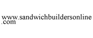 WWW.SANDWICHBUILDERSONLINE.COM