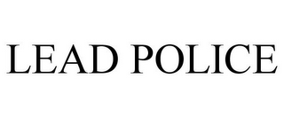 LEAD POLICE