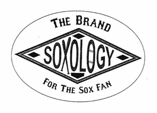 THE BRAND FOR THE SOX FAN SOXOLOGY