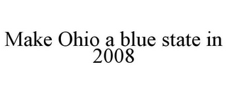 MAKE OHIO A BLUE STATE IN 2008