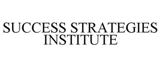 SUCCESS STRATEGIES INSTITUTE