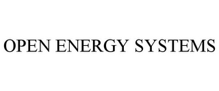 OPEN ENERGY SYSTEMS