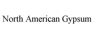 NORTH AMERICAN GYPSUM