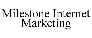 MILESTONE INTERNET MARKETING