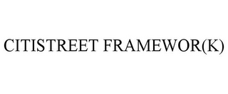 CITISTREET FRAMEWOR(K)