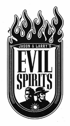 JASON & LARRY'S EVIL SPIRITS