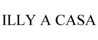 ILLY A CASA