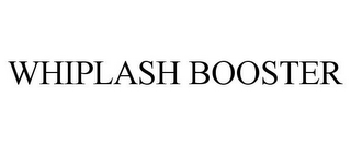 WHIPLASH BOOSTER