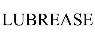 LUBREASE