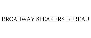 BROADWAY SPEAKERS BUREAU