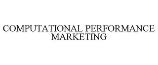 COMPUTATIONAL PERFORMANCE MARKETING
