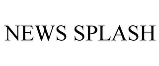 NEWS SPLASH